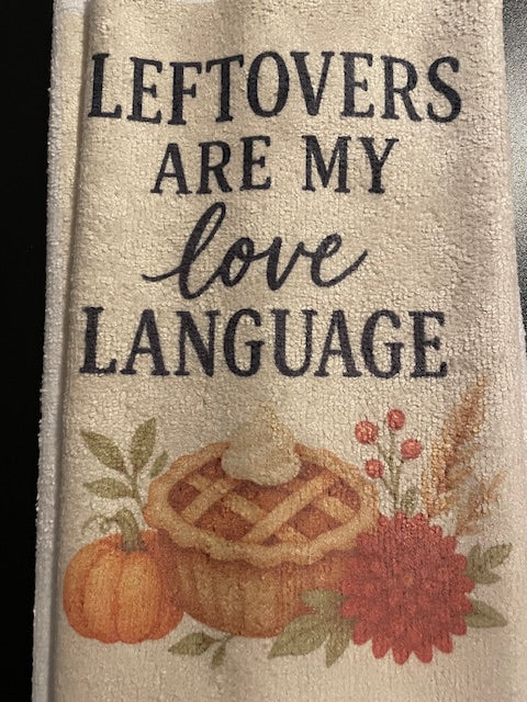 Leftovers Are My Love Language Thanksgiving Tea Towel